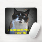 TAPIS DE SOURIS MUSTACHE YOU CAT EST FAIM (Avec souris)