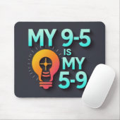 Tapis De Souris "My 9-5 is my 5-9"- Where Passion Meets Profession (Avec souris)