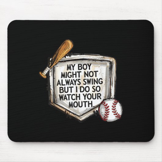 Tapis De Souris My Boy Might Not Always Swing But I Do Baseball Mo (Devant)