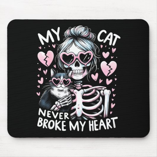 Tapis De Souris My Cat Never Broke My Heart Funny Skeleton Cat Val (Devant)