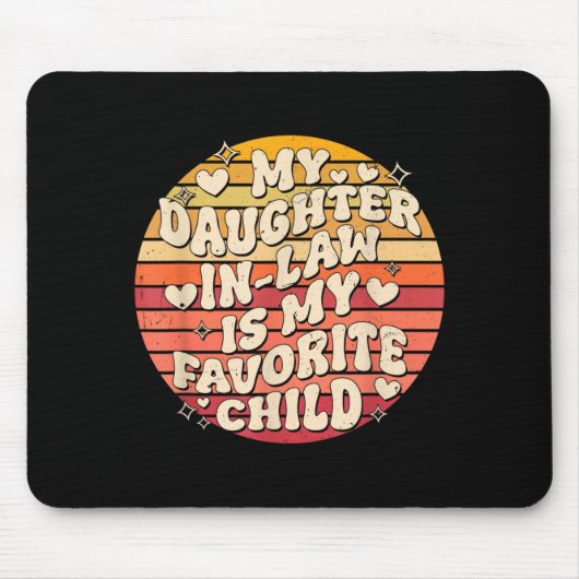 Tapis De Souris My Daughter In Law Is My Favorite Child Funny Fami (Devant)