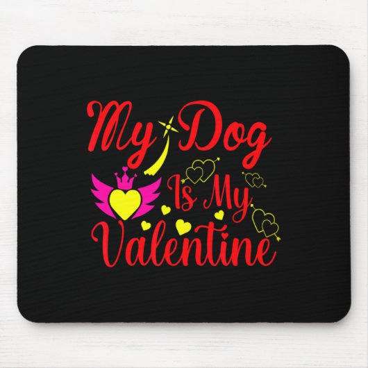 Tapis De Souris My Dog Is My Valentine Day Heart Love Dog Valenti  (Devant)