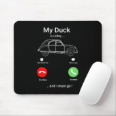 Tapis De Souris My Duck is Calling | Funny 2CV Oldtimer Smartphone (Avec souris)