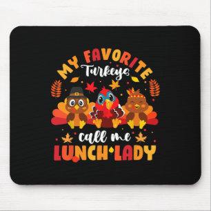 Tapis De Souris My Favorite Turkeys Call Me Lunch Lady Thanksgivin