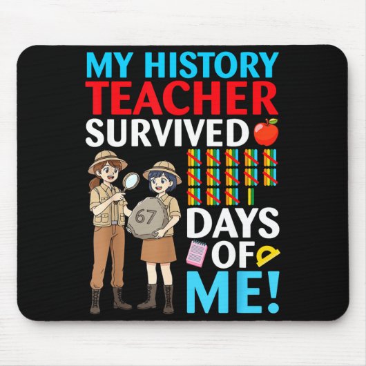 Tapis De Souris My History Teacher Survived 67 Days Of Me Student (Devant)