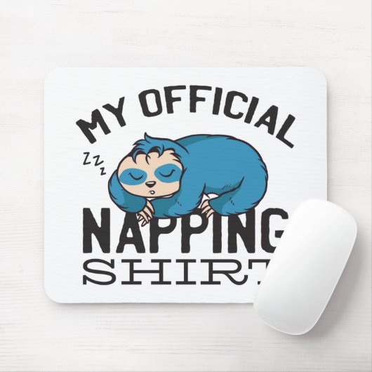 Tapis De Souris My official napping shirt - Lazy sleeping Sloth (Avec souris)