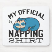 Tapis De Souris My official napping shirt - Lazy sleeping Sloth (Devant)