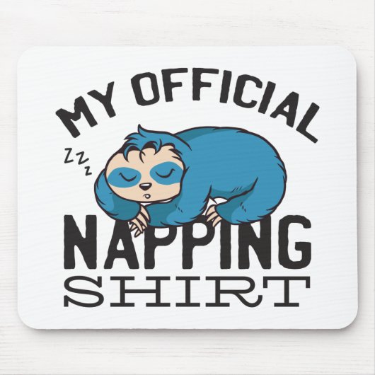 Tapis De Souris My official napping shirt - Lazy sleeping Sloth (Devant)