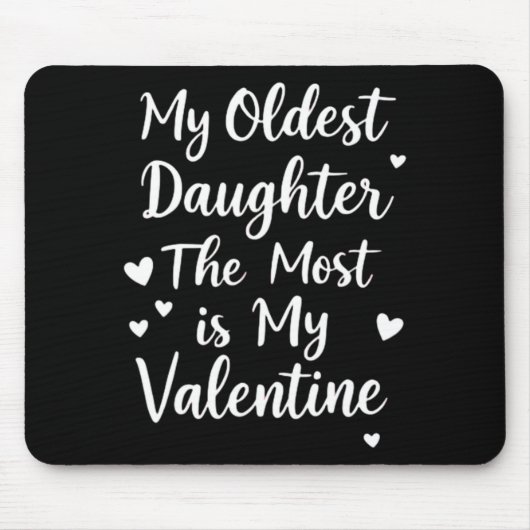 Tapis De Souris My Oldest Daughter The Most Is My Valentine For Me (Devant)