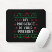 Tapis De Souris My Presence Is Your Present Ugly Christmas Funny X (Avec souris)