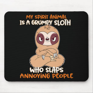 Tapis De Souris My Spirit Animal Is A Grumpy Sloth
