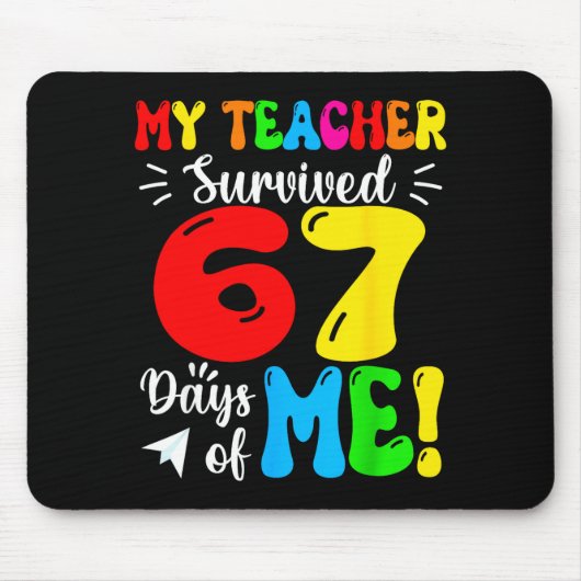 Tapis De Souris My Teacher Survived 67 Days Of Me Funny Students T (Devant)