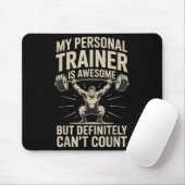 Tapis De Souris My Trainer Is Awesome But Definitely Can't Count (Avec souris)