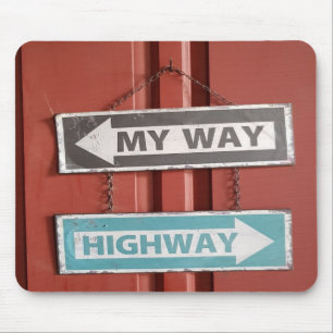 Tapis De Souris My Way or the Highway Sign Stubborn
