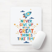 Tapis De Souris N'abandonne jamais parce que les grandes choses pr (Avec souris)