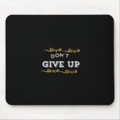 Tapis De Souris N'abandonnez pas - Conception de devis de motivati (Devant)