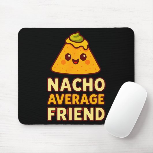 Tapis De Souris Nacho Average Friend Pun (Avec souris)