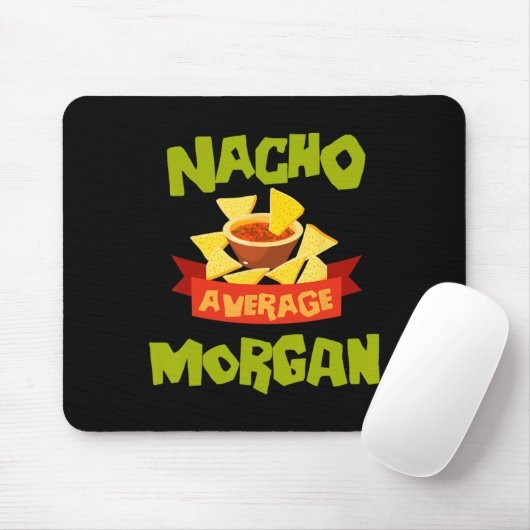 Tapis De Souris Nacho Average Morgan Funny Birthday Personalized N (Avec souris)