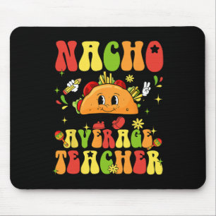 Tapis De Souris Nacho Enseignant moyen Funny Taco Food Mexicain Ci