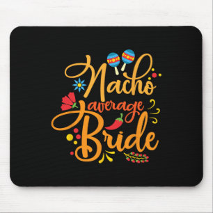 Tapis De Souris Nacho Épouse Moyenne Nachos Amoureux Drôle Mariage