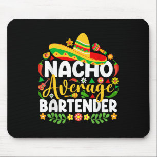 Tapis De Souris Nacho Moyen Bartender Funny Cinco Mexicain De Mai