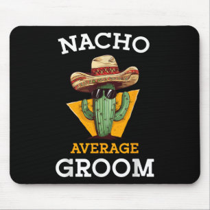 Tapis De Souris Nacho Moyenne Groom Mariage Amusement Fun Futur Ma