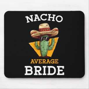 Tapis De Souris Nacho Moyenne Mariée Funny Mariage Mexicain Plaisi
