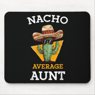 Tapis De Souris Nacho Moyenne Tante Mexicaine Tante Funny Famille