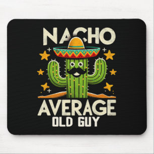 Tapis De Souris Nacho Moyenne Vieux Guy Grand-Père Funny Cinco De