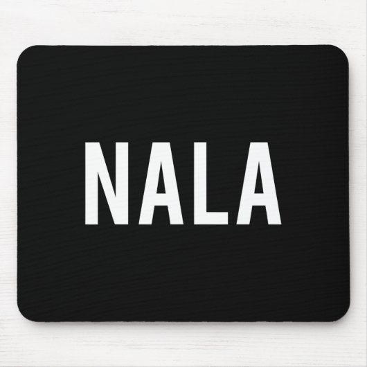 Tapis De Souris Nala - Cool New Funny Name Fan Gift Tee  (Devant)