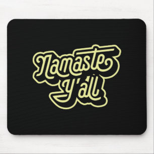 Tapis De Souris Namaste à tous ! Typographie drôle de yoga sudiste