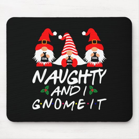 Tapis De Souris Naughty And I Gnome It Christmas Gnomes Funny Xmas (Devant)