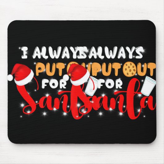 Tapis De Souris Naughty I Always Put Out For Santa Xmas Cookies T (Devant)