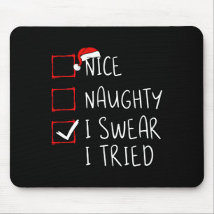 Tapis De Souris Naughty I Swear I Tried Christmas List Xmas S