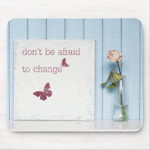 Tapis De Souris N'ayez pas peur pour changer