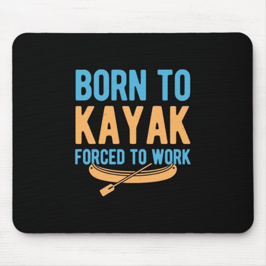 Tapis De Souris Né À Kayak Contraint À Travailler (Devant)