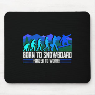 Tapis De Souris Né À Snowboard Forcé À Travailler Snowboard Neige