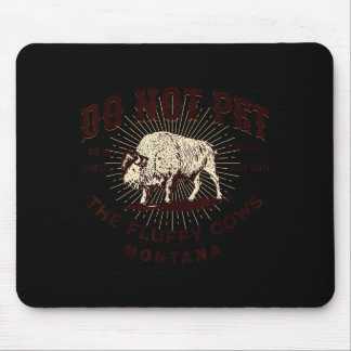 Tapis De Souris Ne Caressez Pas Les Vaches Douces Bison Montana Ca