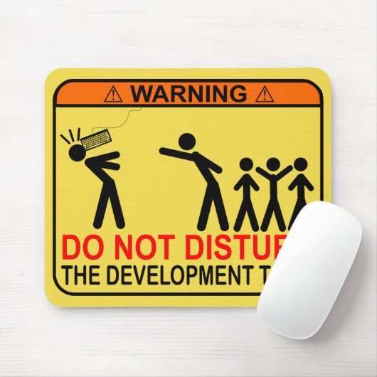 TAPIS DE SOURIS NE DÉRANGEZ PAS L'ÉQUIPE DE DÉVELOPPEMENT (Avec souris)