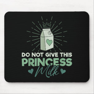 Tapis De Souris Ne Donnez Pas De Lait À Cette Princesse - Lactose 