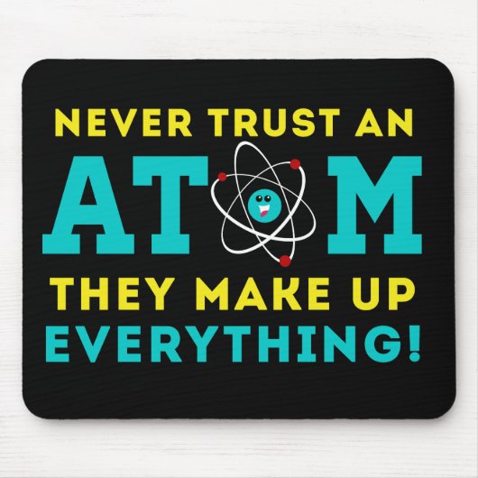 Tapis De Souris Ne faites jamais confiance à un atome, ils (Devant)
