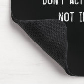 Tapis De Souris Ne faites pas comme si vous n'étiez pas impression (Coin)