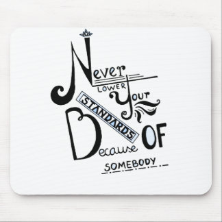 Tapis De Souris Ne jamais baisser vos normes Motivation devis