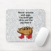 Tapis De Souris Ne jamais combattre avec des cochons (Avec souris)