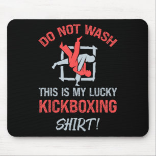 Tapis De Souris Ne lavez pas, c'est mon maillot de kickboxing port