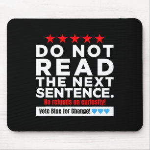 Tapis De Souris Ne Lisez Pas La Prochaine Phrase ! Vote Blue Kamal