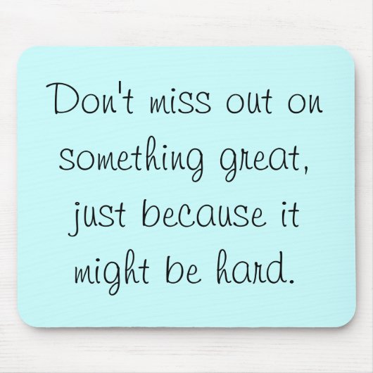 Tapis De Souris Ne manquez pas sur quelque chose grande (Devant)