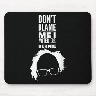 Tapis De Souris Ne Me Blâmez Pas J'Ai Voté Pour Le Président Berni