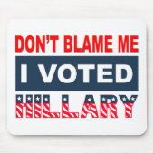 Tapis De Souris Ne me blâmez pas que j'ai voté Hillary (Devant)