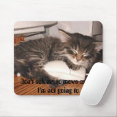 Tapis De Souris Ne me demandez pas de déplacer la cause que je ne (Avec souris)